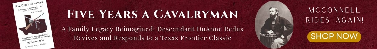 5 Years a Cavalryman - A Family Legacy Reimagined: Descendant DuAnne Redus Revives and Responds to a Texas Frontier Classic. Get your copy today!